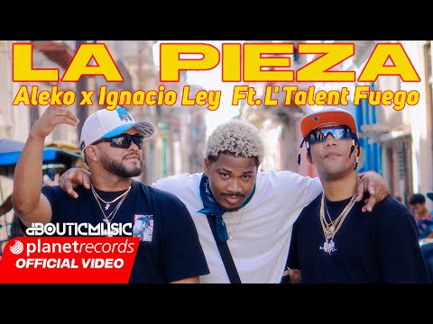TALENT FUEGO❌  ALEKO X IGNACIO LEY ❌ MICHEL BOUTIC - LA PIEZA (OFFICIAL VIDEO)