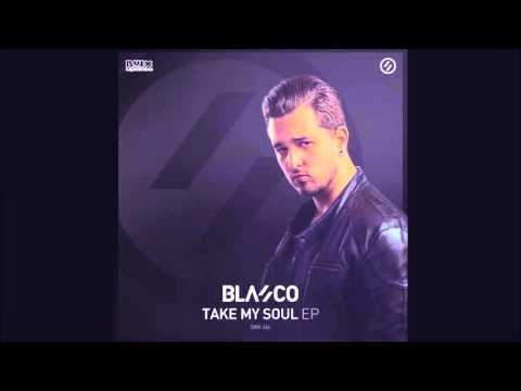 Blasco – Take My Soul (Original Mix)