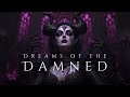 Dreams Of The Damned Beautiful Dark Fantasy Music For Deep Relaxation And Sleep
