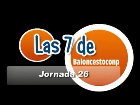 Las 7 mejores jugadas de la jornada 26 de la LEB Oro 2012/2013