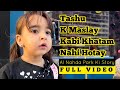 Tashu K Maslay Kabi Khatam Nahi Hoty | Park Ki Story | #funnyvideo #viral #india #babytasha #funny