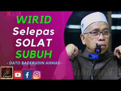 Dato' Syeikh Baderudin Ahmad - WIRID Selepas SOLAT SUBUH