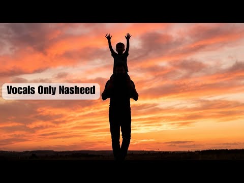 Walk With My Father | Islamic Nasheed | Vocals Only