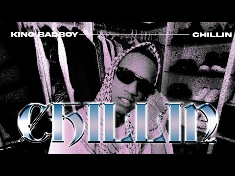 Chilling - King BadBoy (Video Oficial)