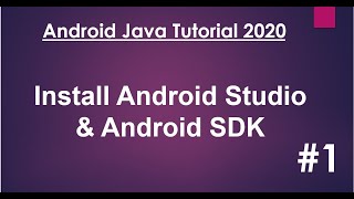 Android Java Tutorial 2020 - 01 - Install Android Studio &amp; Android SDK