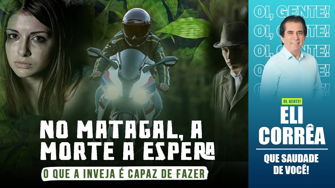 No matagal, a morte a espera: o que a inveja é capaz de fazer | Eli Corrêa Oficial