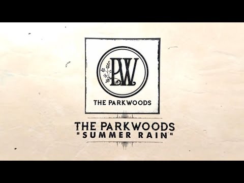 The Parkwoods - Summer Rain (Lyric Video)