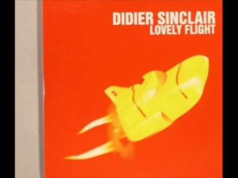 Didier Sinclair - Lovely flight (original mix)