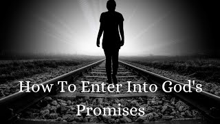 Enter into Gods Promises