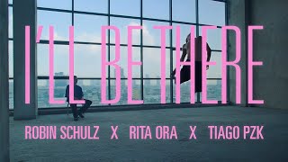 Robin Schulz, Rita Ora, Tiago PZK - I'll Be There