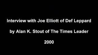 Interview with Joe Elliott of Def Leppard (Alan K. Stout, The Times Leader - 2000)