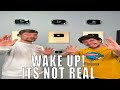 WAKE UP ITS NOT REAL