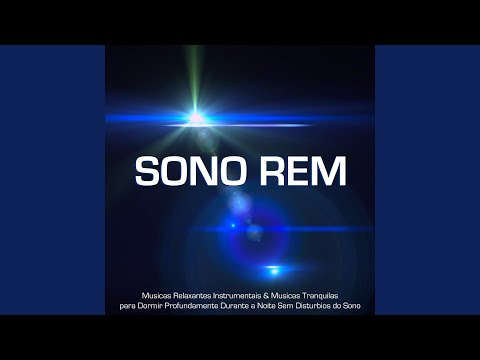 Sono Rem - 1 Hora de Musica Relaxante para Dormir