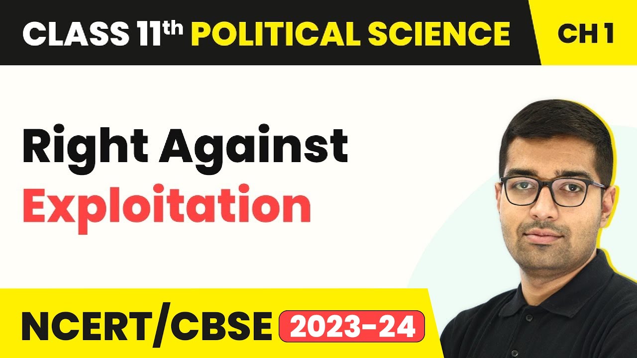 Right Against Exploitation - Constitution | Class 11 Political Science Chapter 1 | CBSE 2024-25