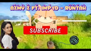 Download lagu AZMY Z Ft. IMP ID - RUNTAH mp3