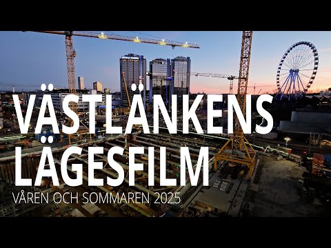 Här bygger vi Västlänken – våren och sommaren 2025 | Trafikverket