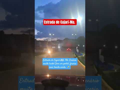 Entrada de Cajari-MA, 19h 06.03.26