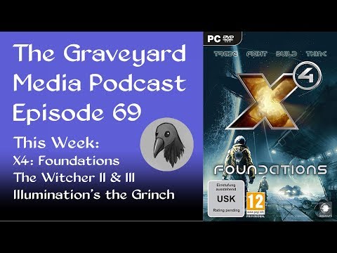 The Graveyard Media Podcast Episode 69: The Witcher, X4:Foundations, and The Grinch