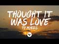 Ty Myers Thought It Was Love Lyrics