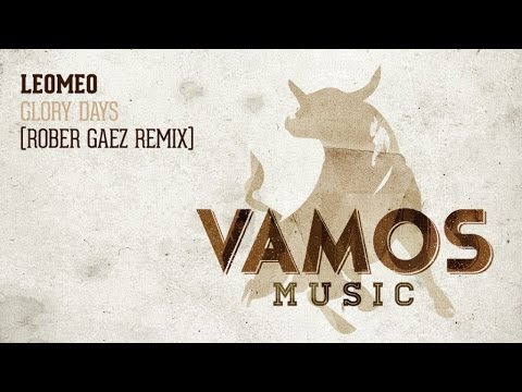 Leomeo - Glory Days (Rober Gaez Remix)