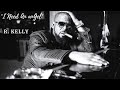 R Kelly I Need An Angel