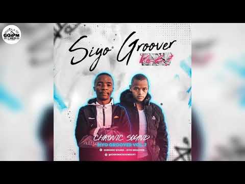 Chronic Sounds-Siyo Groover Vol.10