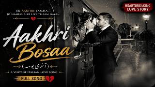 Aakhri Bosaa 💔 | Heartbreaking Urdu Song 2026 | Vintage Love Style | Last Kiss Story MQDEFAULT Thumbnail