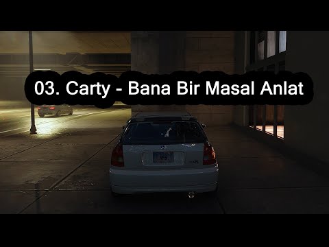 03. Carty - Bana Bir Masal Anlat (Sıkıldım kafamda farklı farklı düşünce) -NFS UNBOUND- İş çıkışı