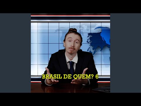 Brasil de Quem? 6