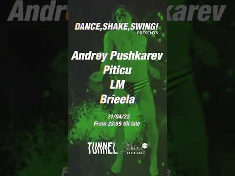 Dance Shake Swing! Pres Andrey Pushkarev / Piticu / LM / Brieela @ Tunnel Barcelona - 21.04.23