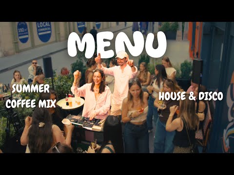 House & Disco Dj Set Summer Coffee Mix | MENU
