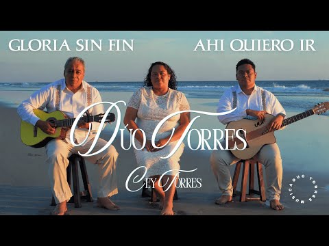 Gloria sin Fin / Ahi Quiero ir - Dúo Torres