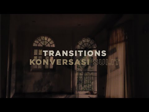 Transitions - Konversasi Sulit (Official Lyric Video) 2020