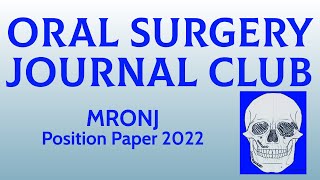 Oral Surgery Journal Club: AAOMS position paper on MRONJ 2022