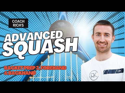 ADVANCED SQUASH | Racket prep part 3, forehand & backhand