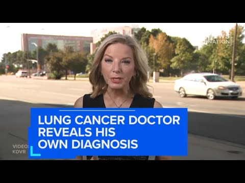 Lung cancer doctor reveals his own diagnosis