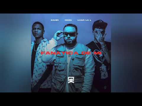 Oken ft sahir $ Luar la l - Fanatica de mi (8d)