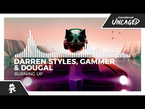 Darren Styles, Gammer & Dougal - Burning Up [Monstercat Release]