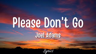 Please Don t Go Joel Adams Full HD...