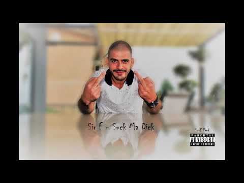 Sir-F  suck ma dick (Sir-F Prod)