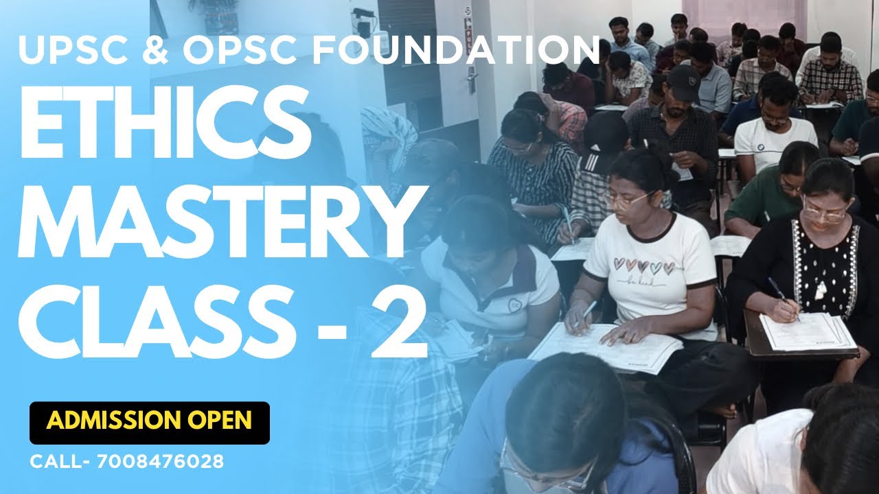 Ethics Mastery Class-2 || IAS & OAS GS Foundation