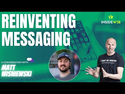 Reinventing Messaging with Matt Wisniewski (Satellite.im)