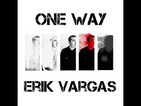 Erik Vargas - One Way (Official Lyric MV)