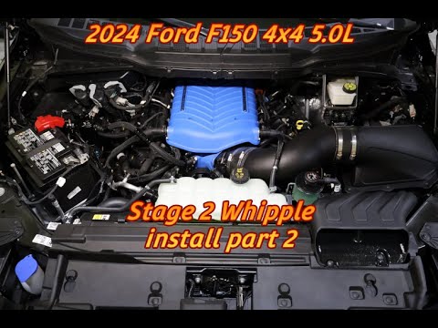 2024 Ford F150 4x4 5.0L - Stage 2 Whipple Supercharger install part 2