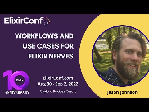 ElixirConf 2022 - Jason Johnson - Workflows and use cases for Elixir Nerves