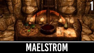 Skyrim Mods: Maelstrom - Part 1