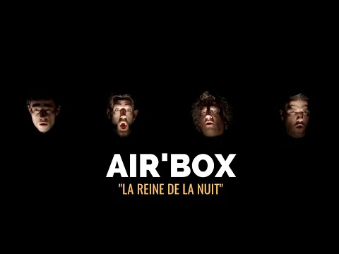 Air'Box  La Reine de la nuit - Electro  mix / clip officiel