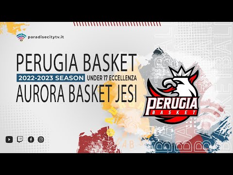 Under 17 Eccellenza  2022-2023 - SECONDA FASE - Perugia Basket vs. Aurora Basket Jesi