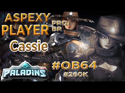 ASPEXY ProBr Paladins-Cassie Overpower #260k OB64!
