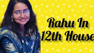 RAHU IN 12TH HOUSE OF ASTROLOGY